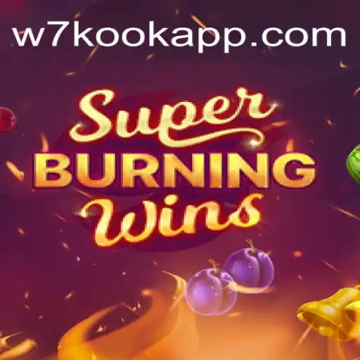 SuperBurningWins: A Comprehensive Overview and Current Connection with W7 KOOK